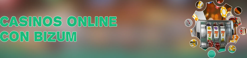 Casino online espa&ntilde;a bizum